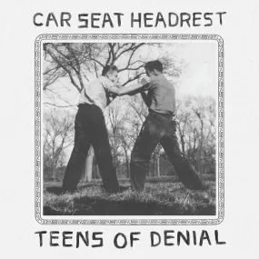 Car Seat Headrest ~ Teens Of Denial