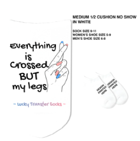 Everything is Crossed But My Legs - Lucky Transfer Socks - SG